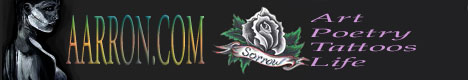 Aarron's world of fine art, poetry, tattoos and life in general.